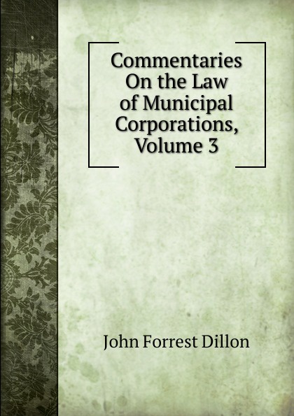 Commentaries On the Law of Municipal Corporations, Volume 3