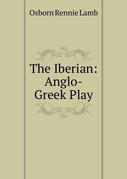 The Iberian: Anglo-Greek Play