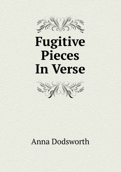 Fugitive Pieces In Verse.