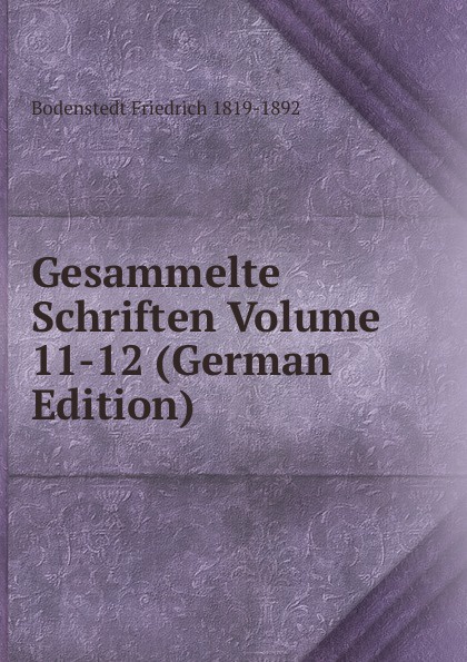 Gesammelte Schriften Volume 11-12 (German Edition)