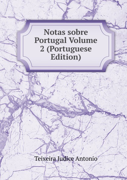 Notas sobre Portugal Volume 2 (Portuguese Edition)