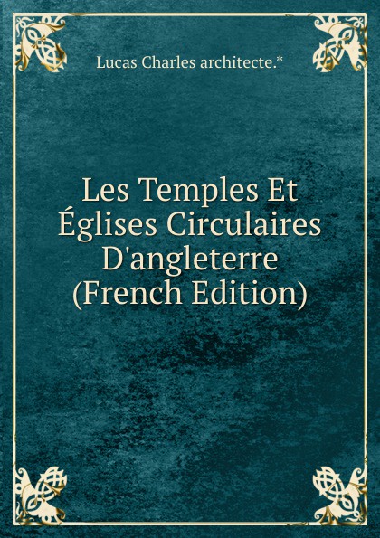 Les Temples Et Eglises Circulaires D.angleterre (French Edition)