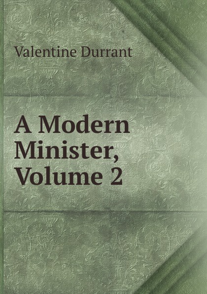 A Modern Minister, Volume 2