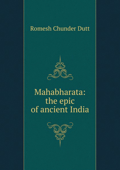 Mahabharata: the epic of ancient India