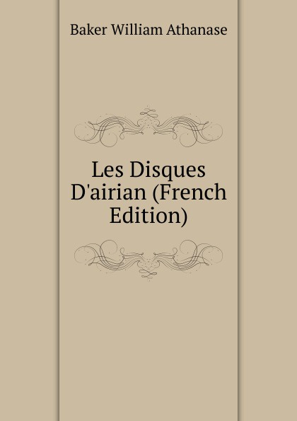 Les Disques D.airian (French Edition)