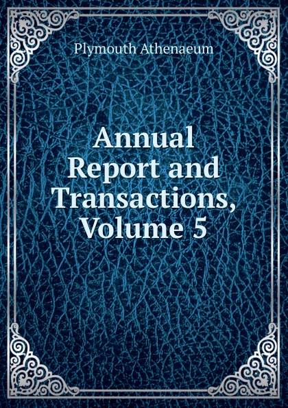 Annual Report and Transactions, Volume 5