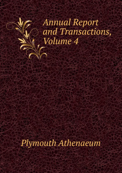 Annual Report and Transactions, Volume 4