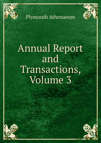 Annual Report and Transactions, Volume 3