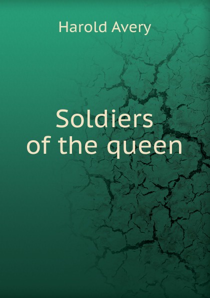 Soldiers of the queen