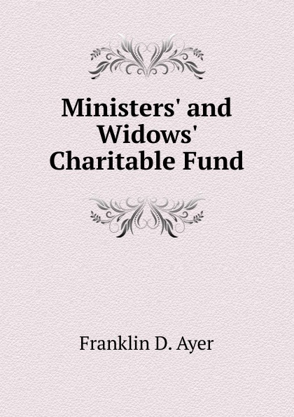 Ministers. and Widows. Charitable Fund