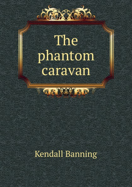 The phantom caravan