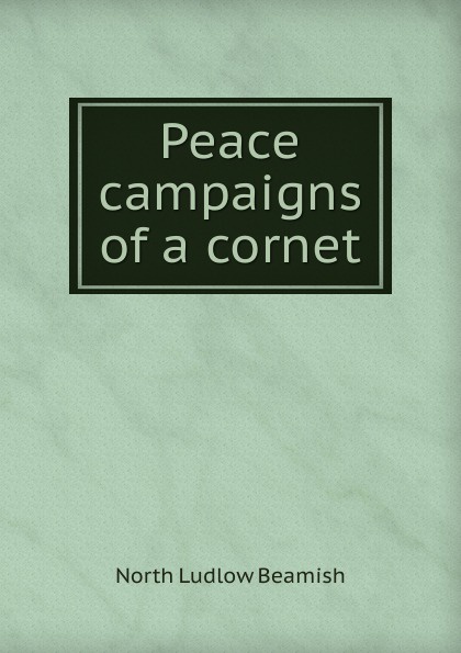 Peace campaigns of a cornet