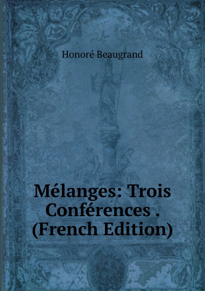 Melanges: Trois Conferences . (French Edition)