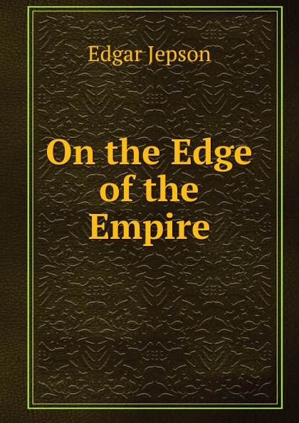 On the Edge of the Empire