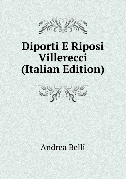 Diporti E Riposi Villerecci (Italian Edition)