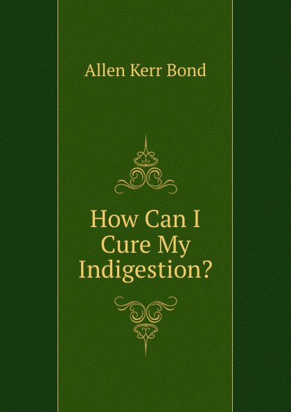 How Can I Cure My Indigestion.