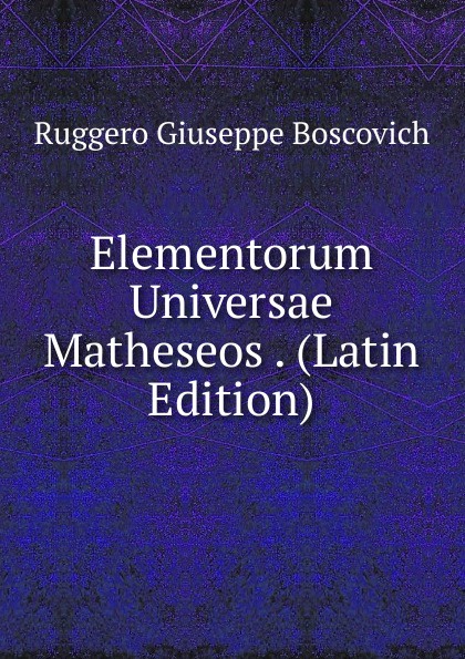 Elementorum Universae Matheseos . (Latin Edition)