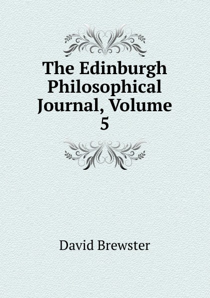 The Edinburgh Philosophical Journal, Volume 5