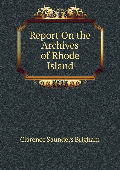 Report On the Archives of Rhode Island