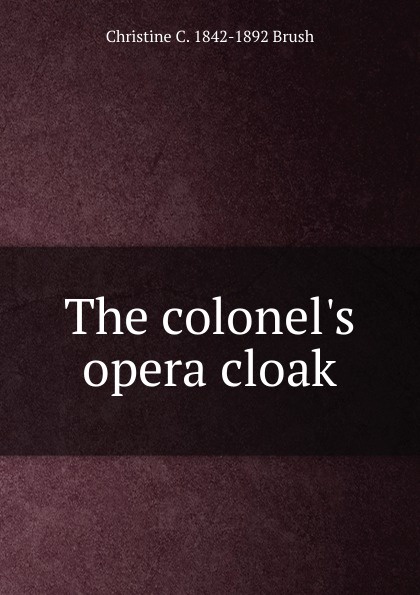 The colonel.s opera cloak