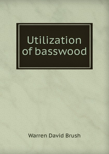 Utilization of basswood