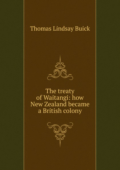 The treaty of Waitangi: how New Zealand became a British colony