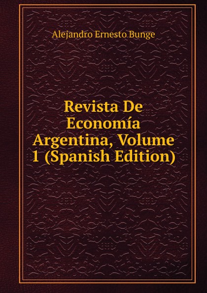 Revista De Economia Argentina, Volume 1 (Spanish Edition)