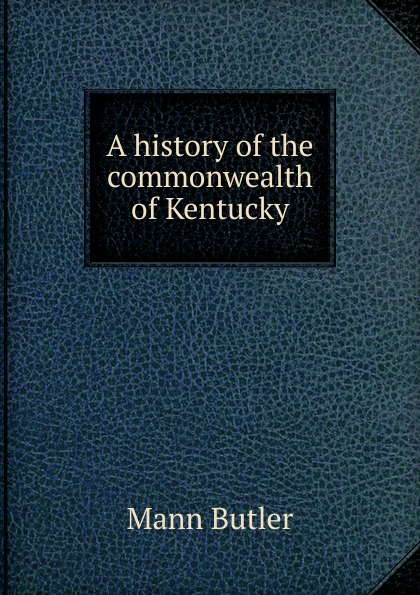 A history of the commonwealth of Kentucky