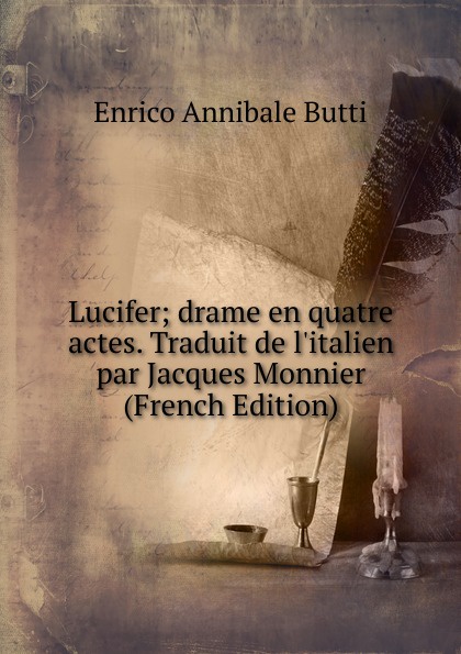 Lucifer; drame en quatre actes. Traduit de l.italien par Jacques Monnier (French Edition)