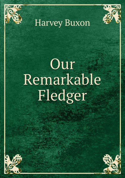 Our Remarkable Fledger