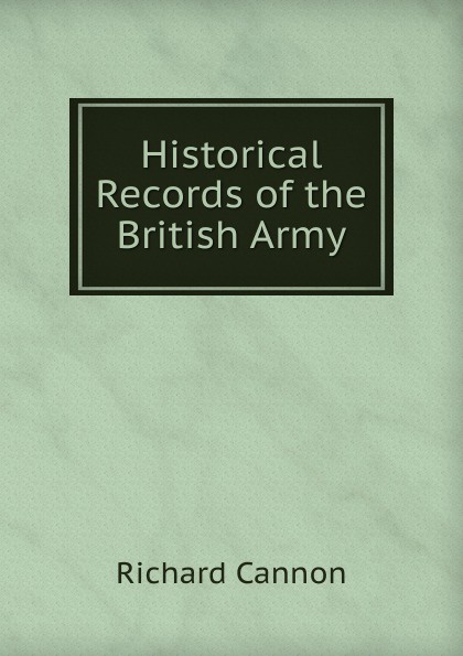 Historical Records of the British Army