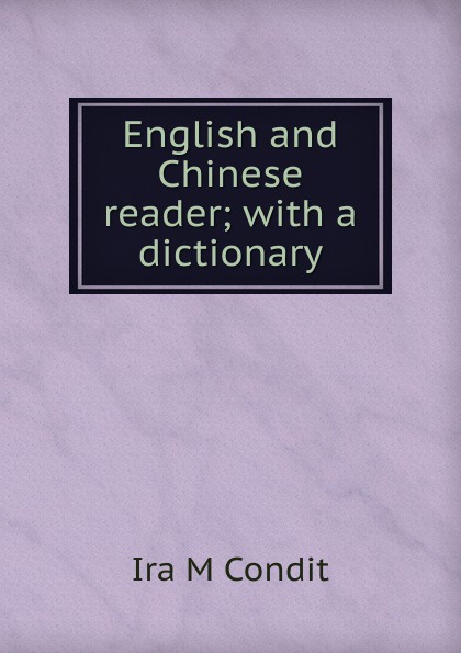 English and Chinese reader; with a dictionary