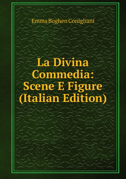 La Divina Commedia: Scene E Figure (Italian Edition)