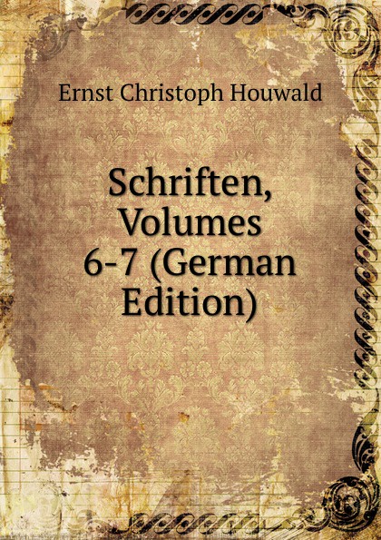 Schriften, Volumes 6-7 (German Edition)