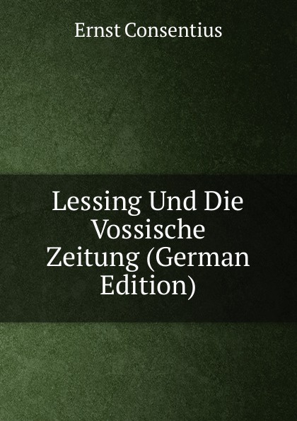 Lessing Und Die Vossische Zeitung (German Edition)