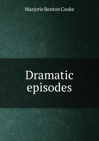 Dramatic episodes