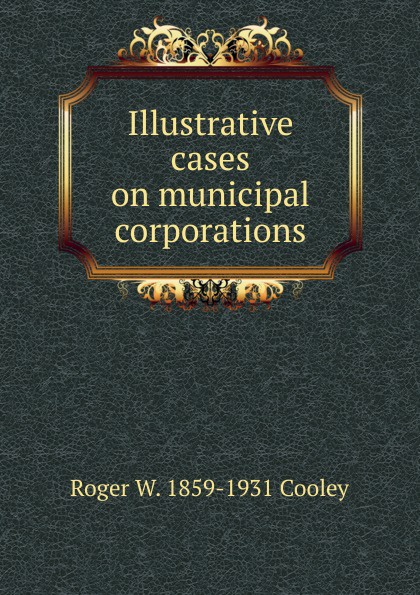 Illustrative cases on municipal corporations