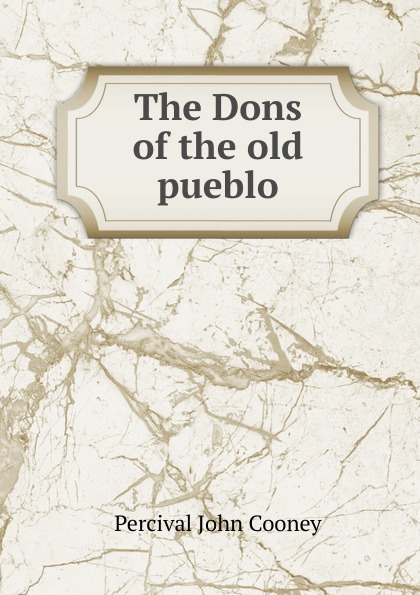 The Dons of the old pueblo