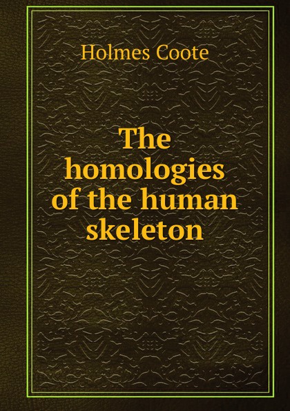 The homologies of the human skeleton