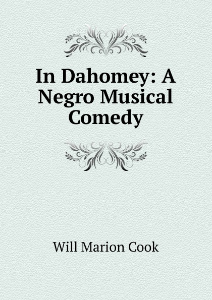 In Dahomey: A Negro Musical Comedy