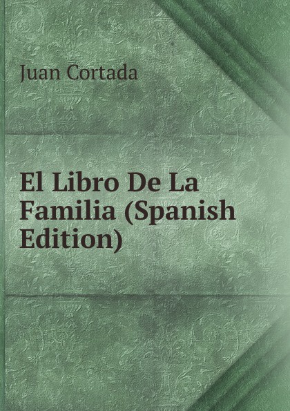 El Libro De La Familia (Spanish Edition)