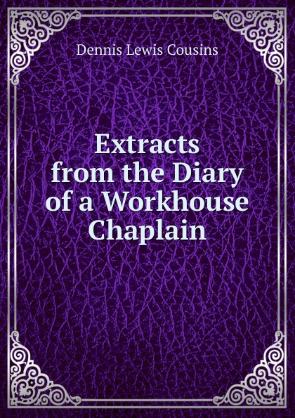 Extracts from the Diary of a Workhouse Chaplain