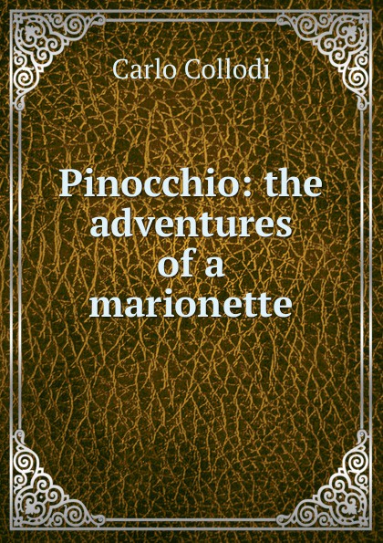 Pinocchio: the adventures of a marionette