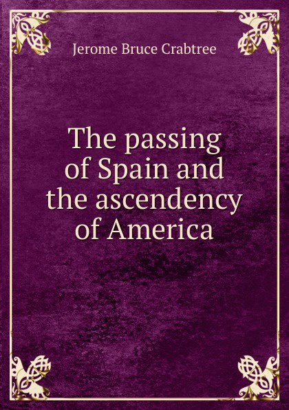 The passing of Spain and the ascendency of America