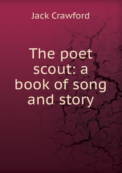 The poet scout: a book of song and story