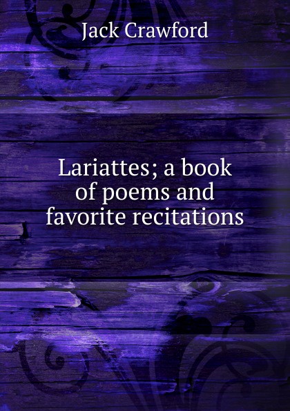 Lariattes; a book of poems and favorite recitations