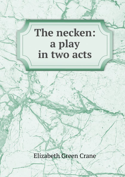 The necken: a play in two acts