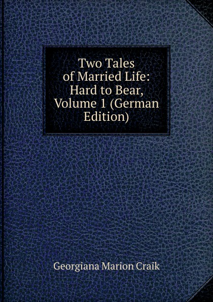 Two Tales of Married Life: Hard to Bear, Volume 1 (German Edition)