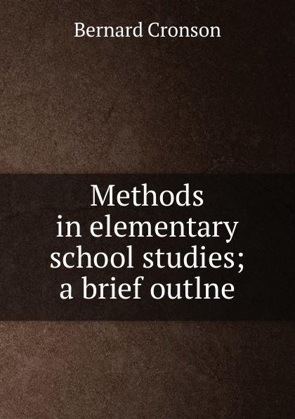 Methods in elementary school studies; a brief outlne