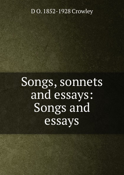 Songs, sonnets and essays: Songs and essays